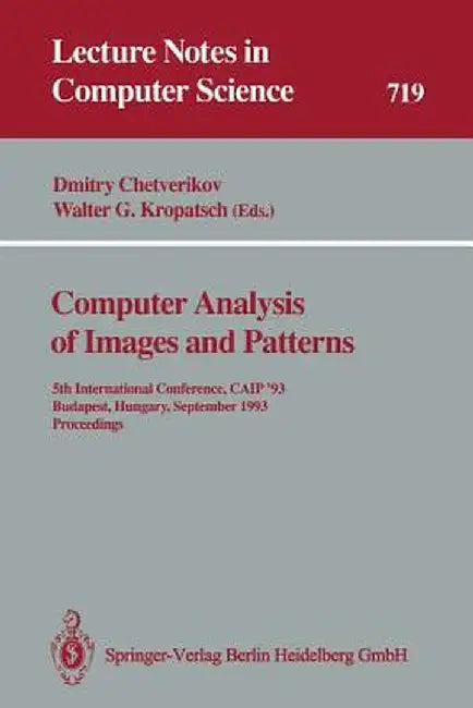 Computer Analysis of Images and Patterns: 5th International Conference, Caip '93 Budapest, Hungary, September 13-15, 1993 Proceedings by Dmitry Chetverikov