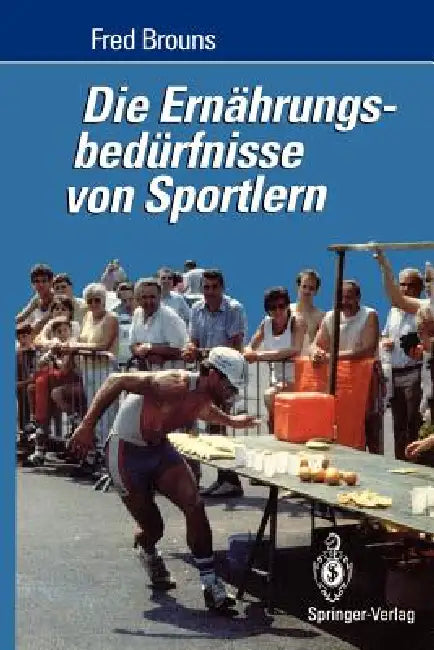 Die Ernährungsbedürfnisse Von Sportlern by Fred Brouns