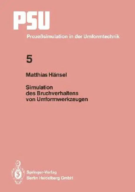 Simulation Des Bruchverhaltens Von Umformwerkzeugen by Matthias Hänsel