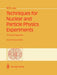 Techniques for Nuclear and Particle Physics Experiments: A How-To Approach by William R. Leo