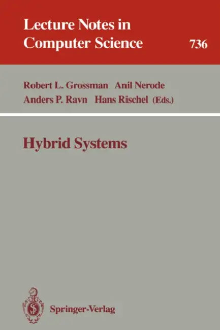Hybrid Systems by Robert L. Grossman, Anil Nerode, Anders P. Ravn