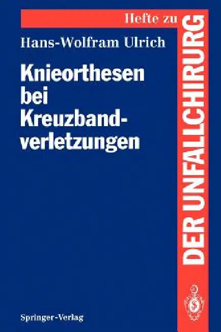 Knieorthesen Bei Kreuzbandverletzungen by Hans-Wolfram Ulrich