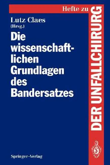 Die Wissenschaftlichen Grundlagen Des Bandersatzes by Lutz Claes
