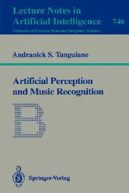 Artificial Perception and Music Recognition by Andranick S. Tanguiane