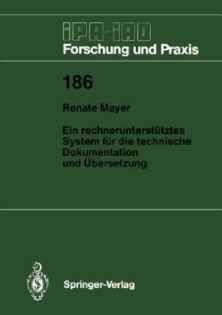 Ein Rechnerunterstütztes System Für Die Technische Dokumentation Und Übersetzung by Renate Mayer