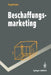 Beschaffungsmarketing by Udo Koppelmann