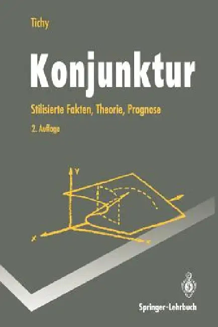 Konjunktur: Stilisierte Fakten, Theorie, Prognose by Gunther Tichy