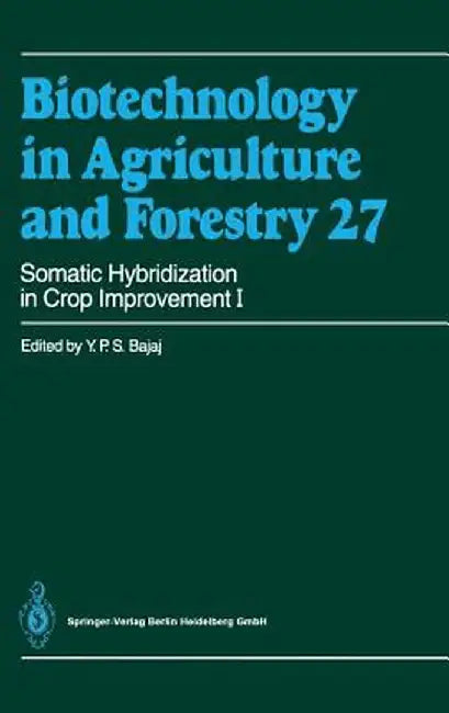 Somatic Hybridization in Crop Improvement I by Y. P. S. Bajaj