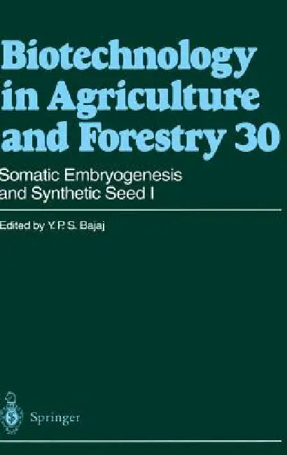 Somatic Embryogenesis and Synthetic Seed I by Professor Dr y. P. S. Bajaj
