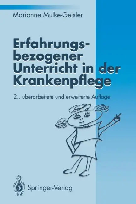 Erfahrungsbezogener Unterricht in Der Krankenpflege by Marianne Mulke-Geisler