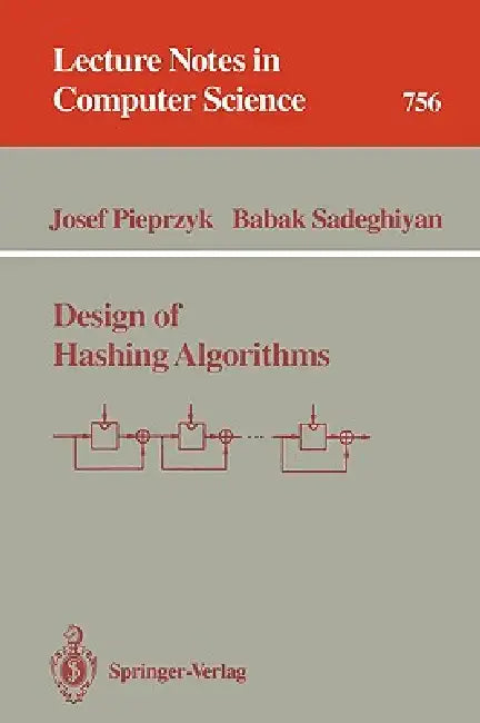 Design of Hashing Algorithms by Josef Pieprzyk, Babak Sadeghiyan