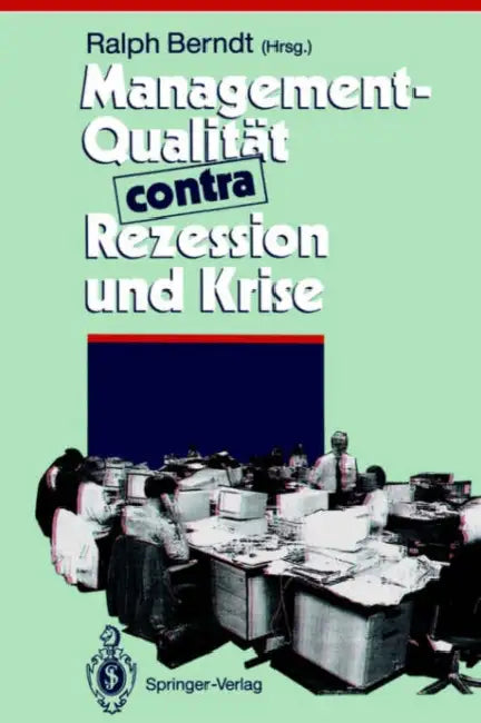 Management-Qualität Contra Rezession Und Krise by Ralph Berndt