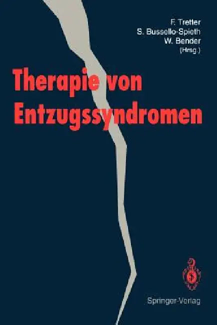Therapie Von Entzugssyndromen by Felix Tretter, Sabine Bussello-Spieth, Wolfram Bender