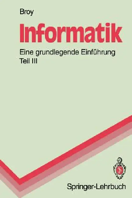 Informatik. Eine Grundlegende Einführung: Teil III: Systemstrukturen Und Systemnahe Programmierung by Manfred Broy