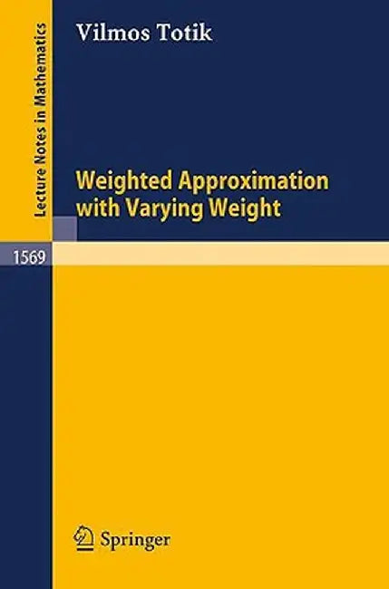 Weighted Approximation with Varying Weight by Vilmos Totik