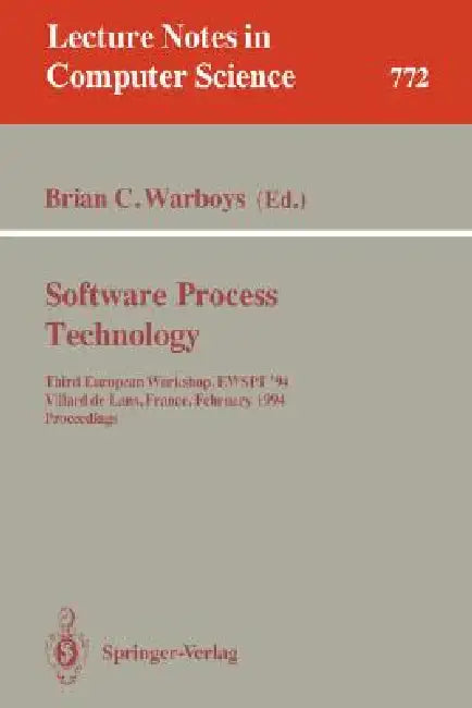 Software Process Technology: Third European Workshop, Ewspt '94, Villard de Lans, France, February 7-9, 1994. Proceedings by Brian C. Warboys
