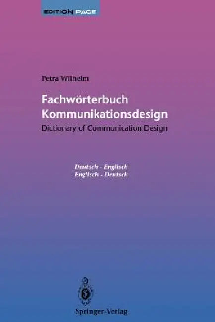 Fachwörterbuch Kommunikationsdesign / Dictionary of Communication Design: Dictionary of Communication Design / Fachwörterbuch Kommunikationsdesign by Petra Wilhelm, H. -P Willberg