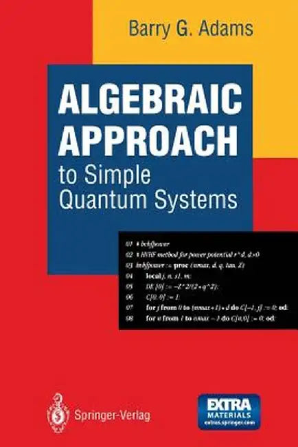 Algebraic Approach to Simple Quantum Systems: With Applications to Perturbation Theory by Barry G. Adams
