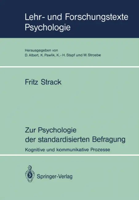 Zur Psychologie Der Standardisierten Befragung: Kognitive Und Kommunikative Prozesse by Fritz Strack