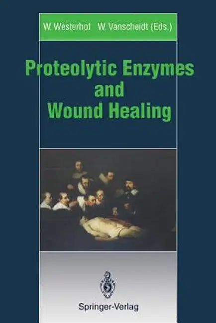 Proteolytic Enzymes and Wound Healing by W. Westerhof