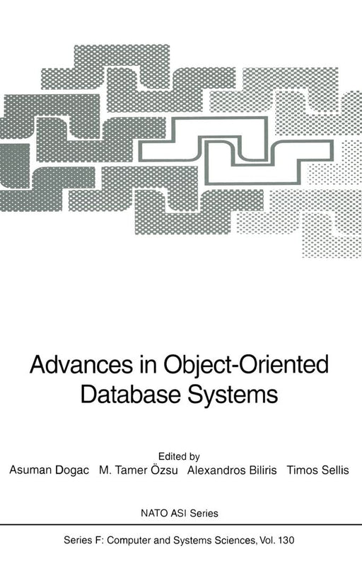 Advances in Object-Oriented Database Systems by Asuman Dogac
