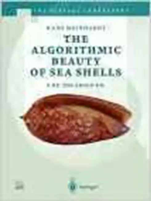 The Algorithmic Beauty Of Sea Shells by Hans Meinhardt