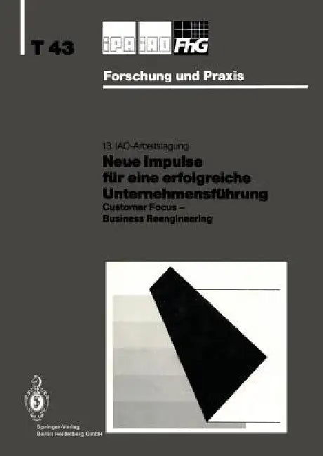 Neue Impulse Für Eine Erfolgreiche Unternehmensführung: Customer Focus -- Business Reengineering by Hans-Jörg Bullinger