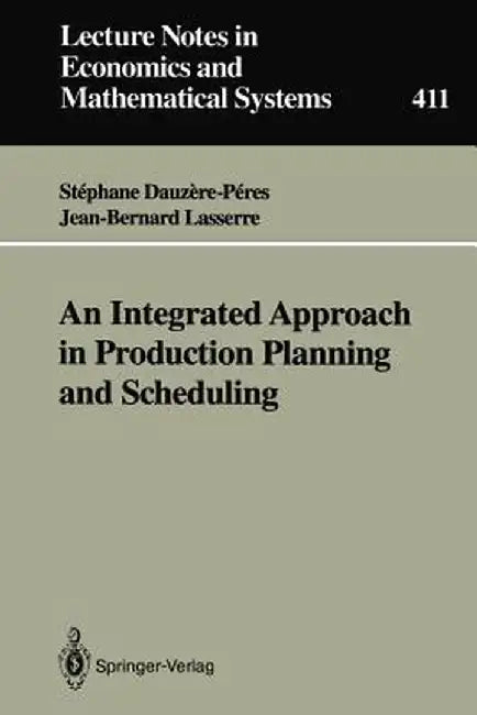 An Integrated Approach in Production Planning and Scheduling by Stephane Dauzere-Peres