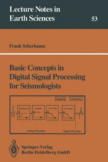 Basic Concepts in Digital Signal Processing for Seismologists by Frank Scherbaum