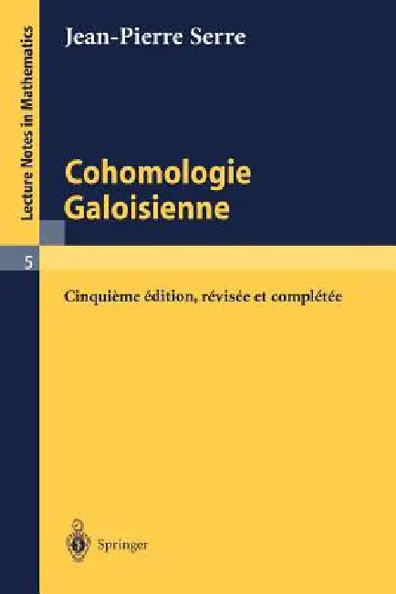 Cohomologie Galoisienne by Jean-Pierre Serre