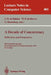 A Decade of Concurrency: Reflections and Perspectives: Reflections and Perspectives. Rex School/Symposium Noordwijkerhout, the Netherlands, June 1 - 4 by J. W. De Bakker, W. -P De Roever, G. Rozenberg