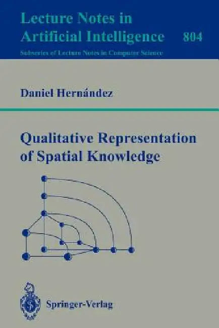 Qualitative Representation of Spatial Knowledge by Daniel Hernandez