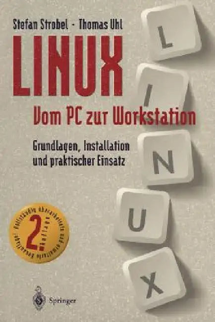 Linux Vom PC Zur Workstation: Grundlagen, Installation Und Praktischer Einsatz by J. Gulbins, Stefan Strobel, Thomas Uhl