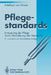 Pflegestandards: Erneuerung Der Pflege Durch Veränderung Der Standards by Adelheid Stösser