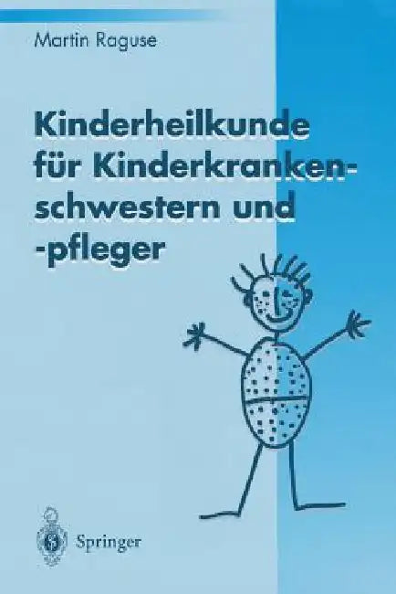 Kinderheilkunde Für Kinderkrankenschwestern Und -Pfleger by Martin Raguse