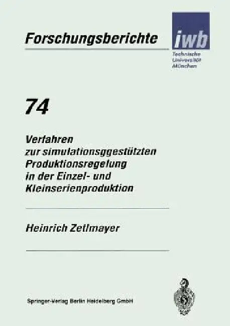 Verfahren Zur Simulationsgestützten Produktionsregelung in Der Einzel- Und Kleinserienproduktion by Heinrich Zetlmayer