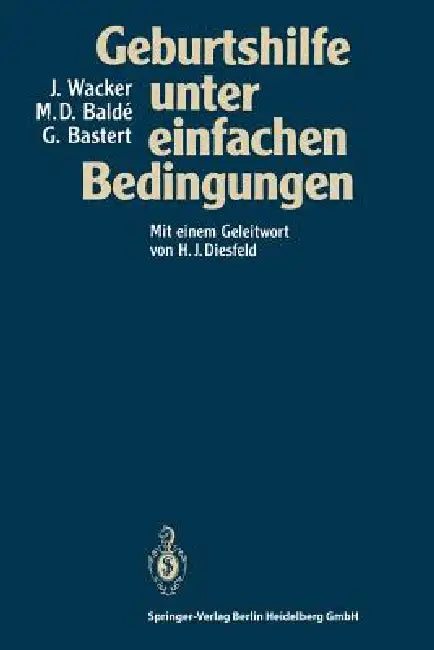 Geburtshilfe Unter Einfachen Bedingungen by Jürgen Wacker, H. J. 01diesfeld, M. Dioulde Balde