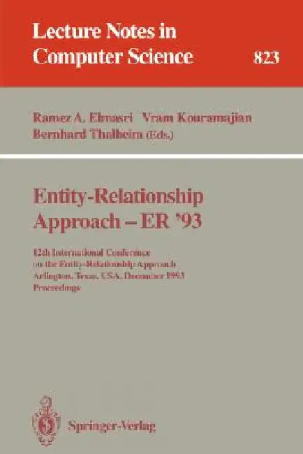 Entity-Relationship Approach - Er '93: 12th International Conference on the Entity-Relationship Approach, Arlington, Texas, Usa, December 15 - 17, 199 by Ramez a. Elmasri, Vram Kouramajian, Bernhard Thalheim