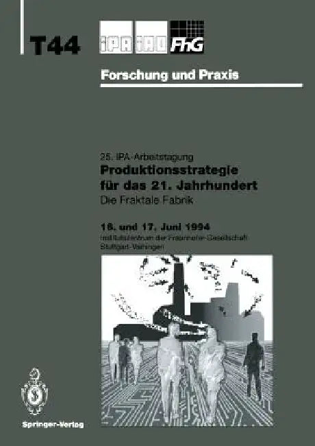 Produktionsstrategie Für Das 21. Jahrhundert: Die Fraktale Fabrik by H. -J Warnecke, H. -J Bullinger