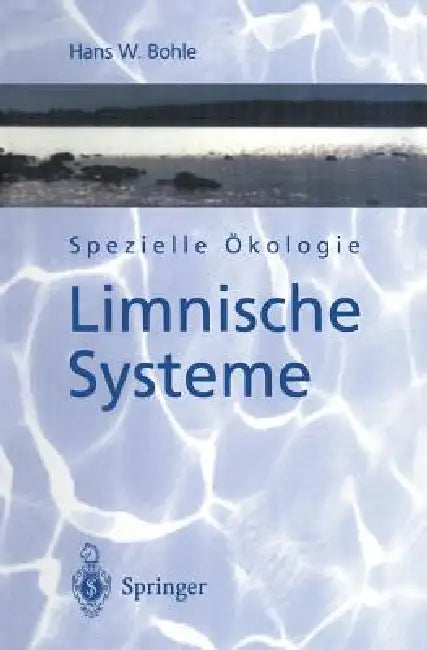 Spezielle Ökologie: Limnische Systeme by Hans W. Bohle