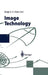 Image Technology: Advances in Image Processing, Multimedia and Machine Vision by Jorge L. C. Sanz