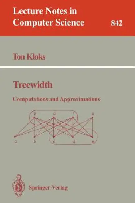 Treewidth: Computations and Approximations by Ton Kloks