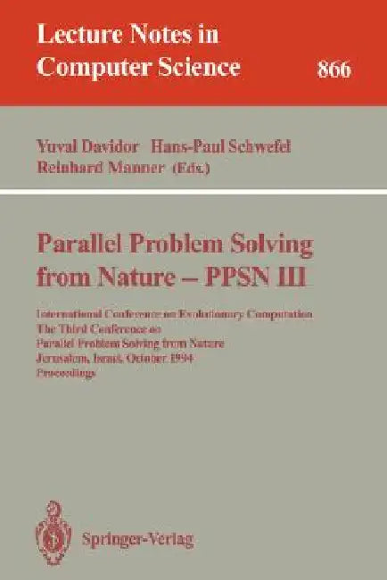 Parallel Problem Solving from Nature - Ppsn III: International Conference on Evolutionary Computation. the Third Conference on Parallel Problem Solvin by Yuval Davidor, Hans-Paul Schwefel, Reinhard Männer
