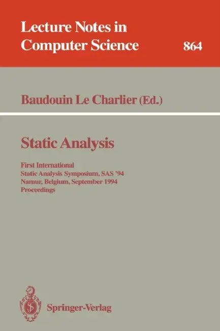 Static Analysis: First International Static Analysis Symposium, SAS '94, Namur, Belgium, September 28 - 30, 1994. Proceedings by Baudouin Lecharlier