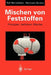 Mischen Von Feststoffen: Prinzipien, Verfahren, Mischer by Ralf Weinekötter, Hermann Gericke
