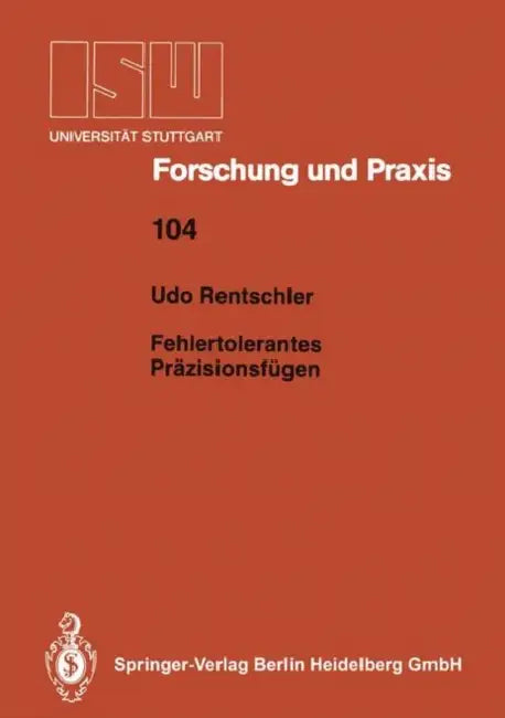 Fehlertolerantes Präzisionsfügen by Udo Rentschler