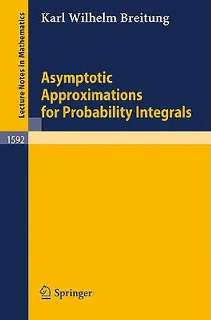 Asymptotic Approximations for Probability Integrals by Karl W. Breitung