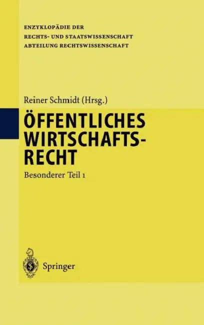 Öffentliches Wirtschaftsrecht: Besonderer Teil 1 by Reiner Schmidt