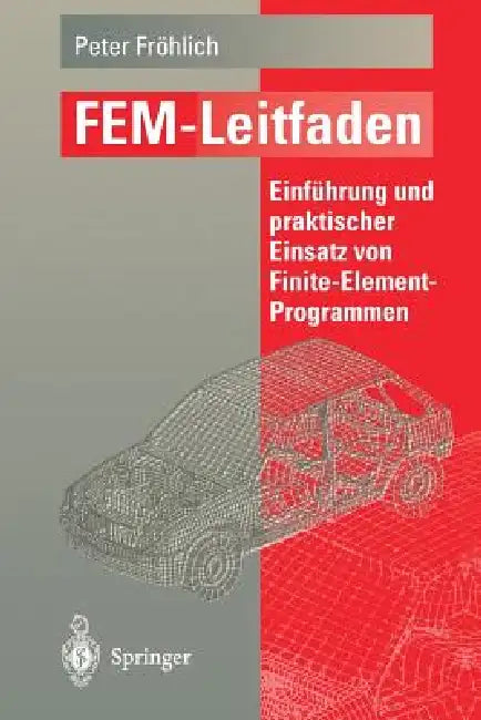 Fem-Leitfaden: Einführung Und Praktischer Einsatz Von Finite-Element-Programmen by Peter Fröhlich