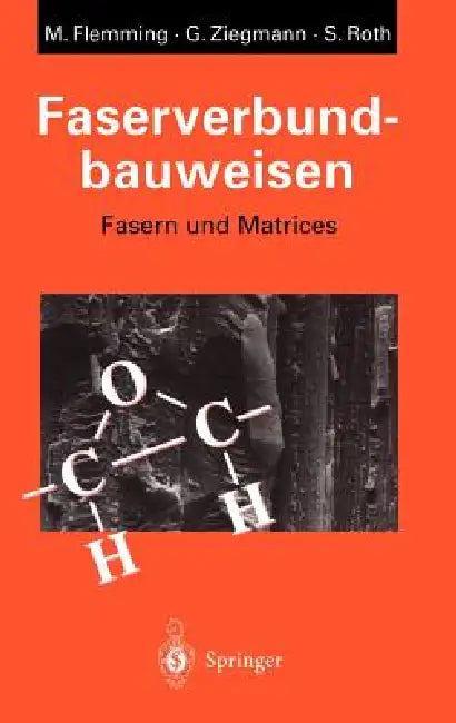 Faserverbundbauweisen: Fasern Und Matrices by Manfred Flemming, Gerhard Ziegmann, Siegfried Roth